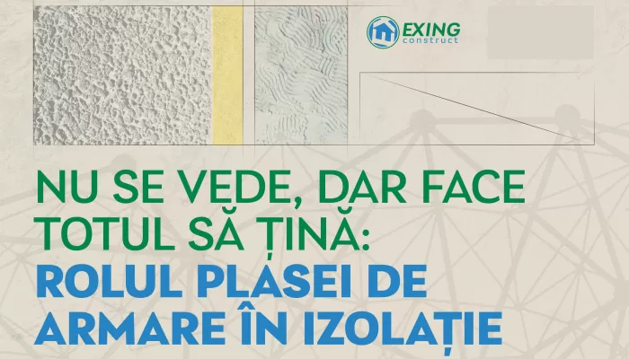 Nu se vede, dar face totul să țină: rolul plasei de armare în izolație