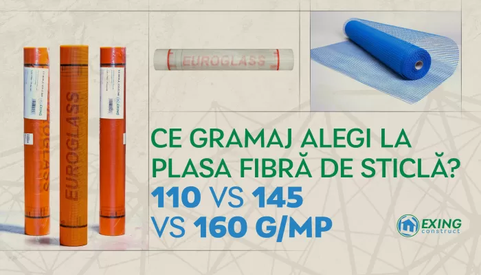 Ce gramaj alegi la plasa fibră de sticlă? 110 vs 145 vs 160 g/mp