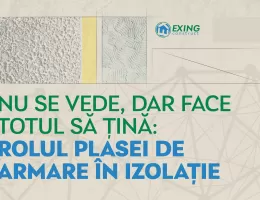 Nu se vede, dar face totul să țină: rolul plasei de armare în izolație