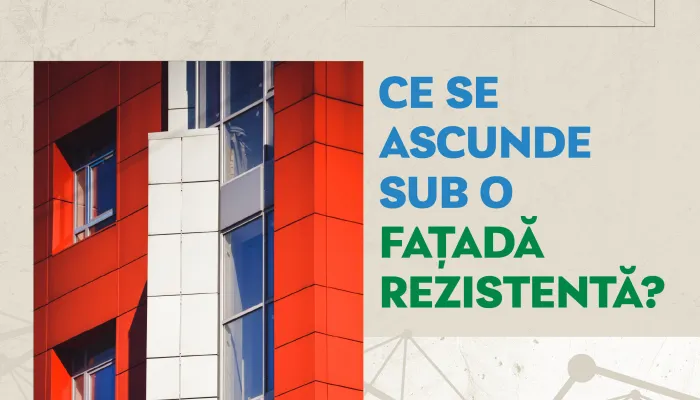 Ce se ascunde sub o fațadă rezistentă?