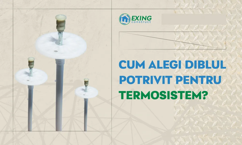 Cum alegi diblul potrivit pentru termosistem?