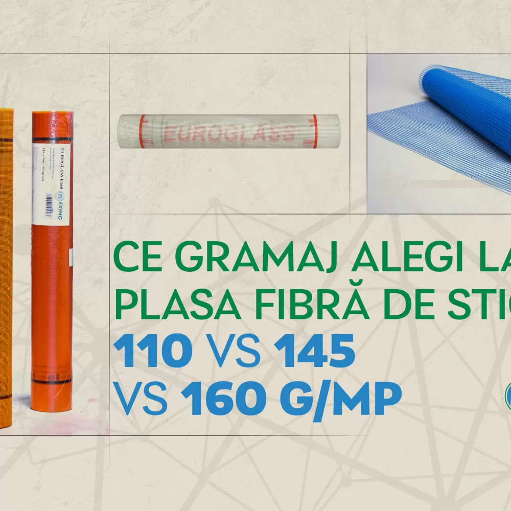 Ce gramaj alegi la plasa fibră de sticlă? 110 vs 145 vs 160 g/mp